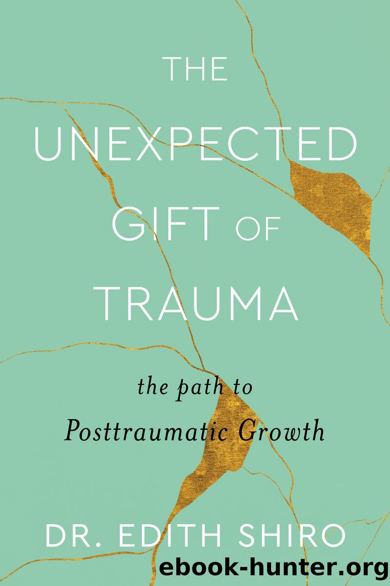 The Unexpected Gift of Trauma by Dr. Edith Shiro