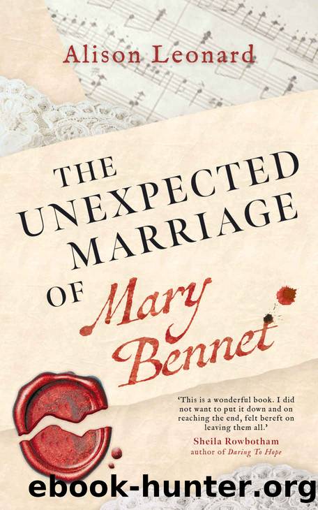 The Unexpected Marriage of Mary Bennet: The story of Pride & Prejudice continuesâ¦ by Alison Leonard