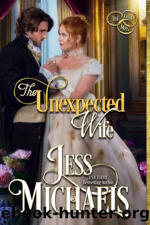 The Unexpected Wife: The Three Mrs. Book 1 by Jess Michaels