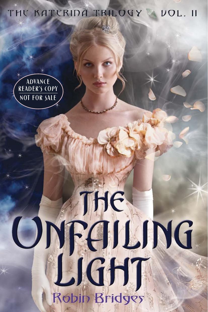 The Unfailing Light by Robin Bridges