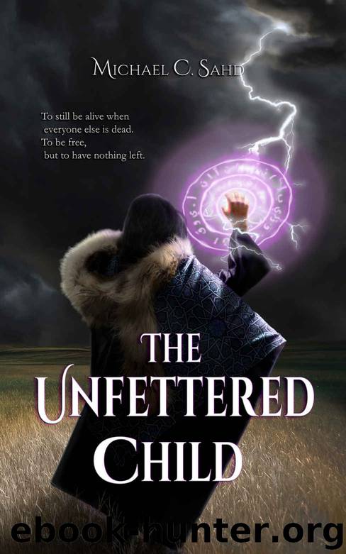The Unfettered Child by Michael C Sahd