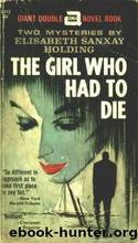 The Unfinished Crime the Girl Who Had to Die by Elisabeth Sanxay Holding