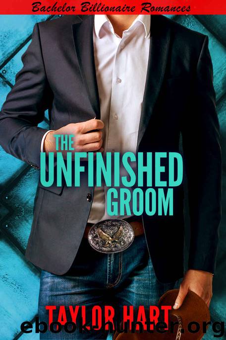 The Unfinished Groom: Bachelor Billionaire Romance (A Last Play Companion) by Taylor Hart