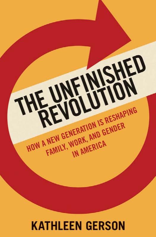 The Unfinished Revolution: How a New Generation is Reshaping Family, Work, and Gender in America by Kathleen Gerson