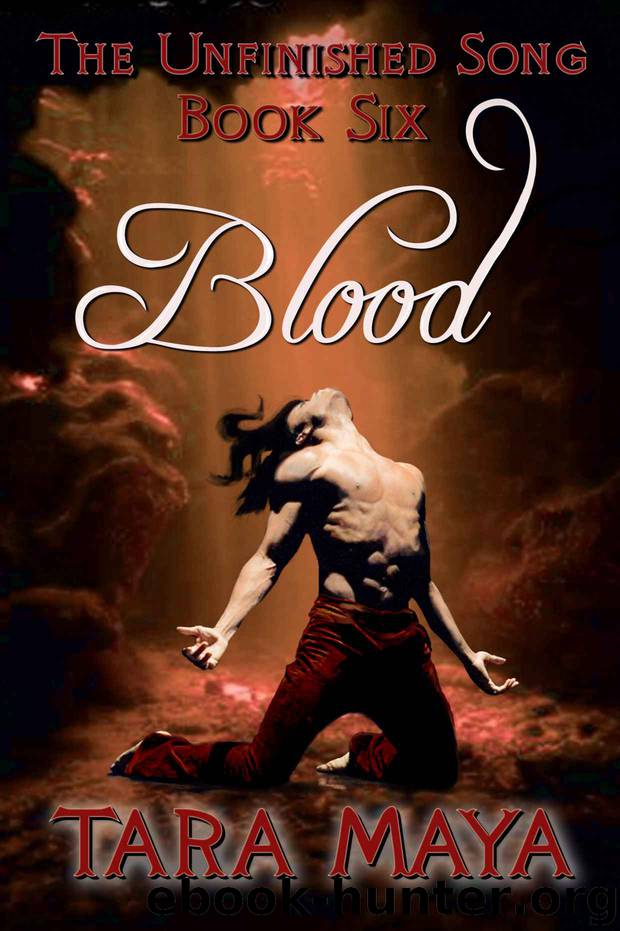 The Unfinished Song - Book 6: Blood by Maya Tara