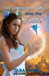 The Unfinished Song: Initiate by Maya Tara