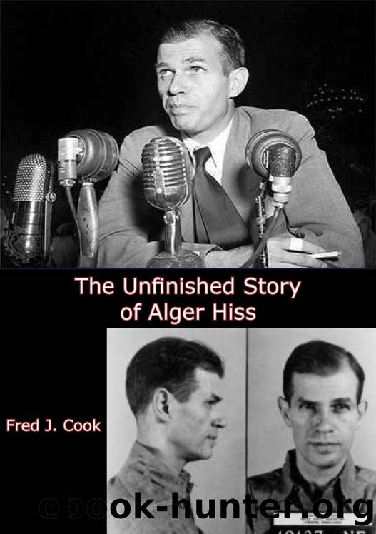 The Unfinished Story of Alger Hiss by Fred J. Cook