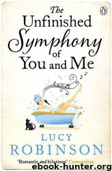 The Unfinished Symphony of You and Me by Lucy Robinson