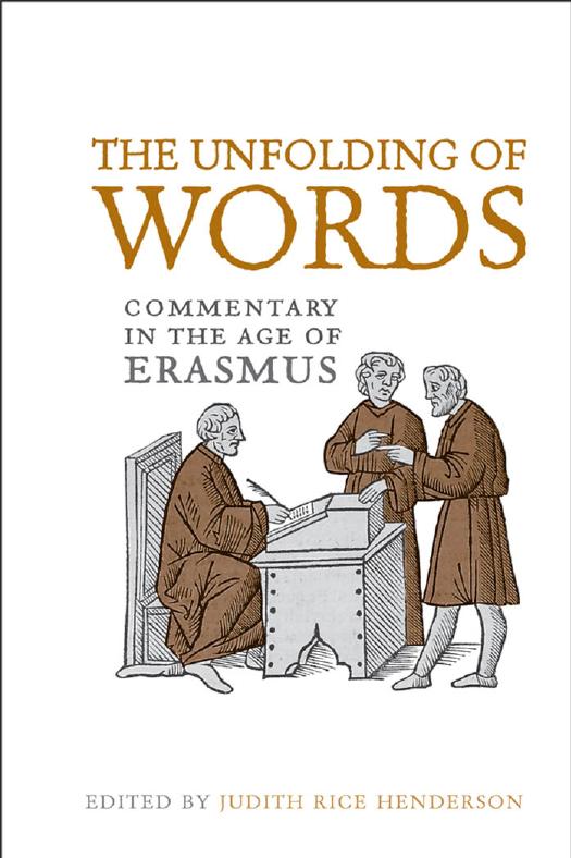 The Unfolding of Words : Commentary in the Age of Erasmus by Judith Rice Henderson