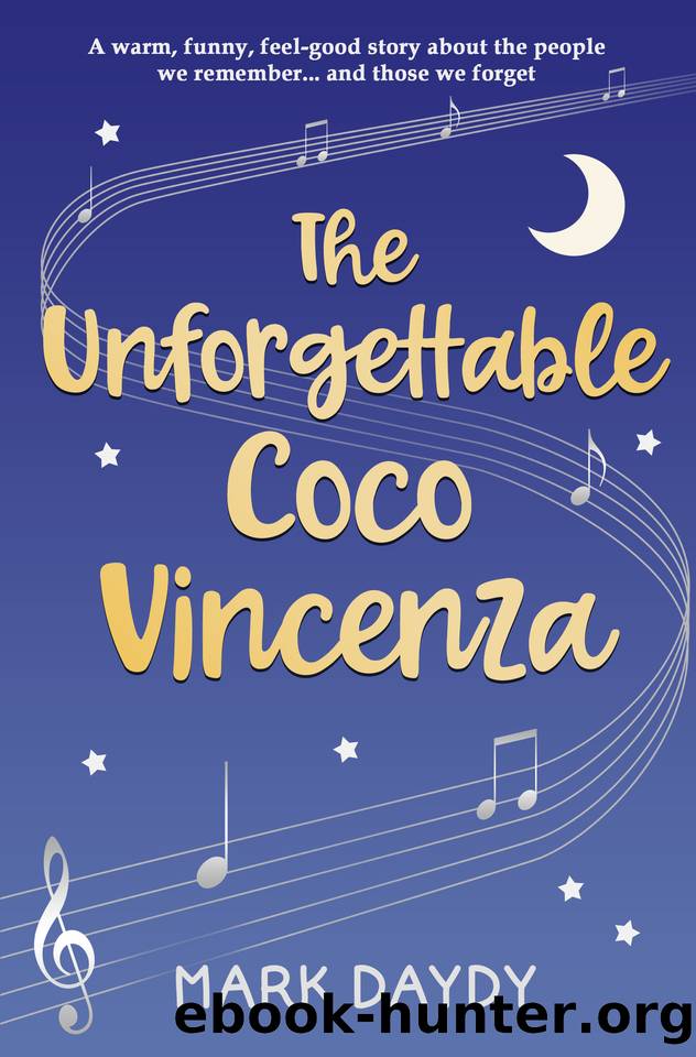 The Unforgettable Coco Vincenza: A warm, funny, feel-good story about the people we remember... and those we forget by Mark Daydy