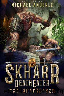 The Unforgiven (Skharr DeathEater Book 1) by Michael Anderle