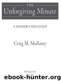 The Unforgiving Minute: A Soldier's Education by Craig M. Mullaney