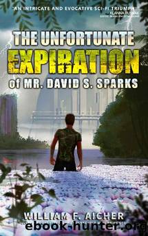 The Unfortunate Expiration of Mr David S Sparks by William F. Aicher