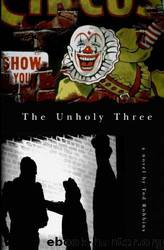 The Unholy Three by Tod Robbins