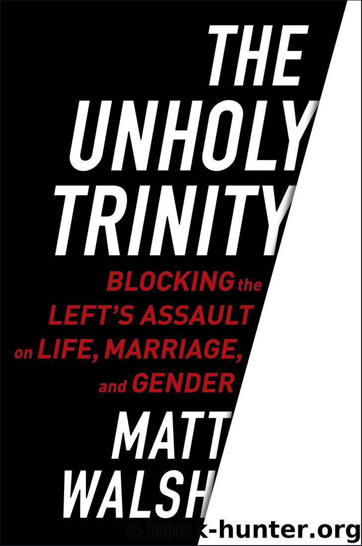 The Unholy Trinity by Matt Walsh