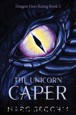 The Unicorn Caper: A Call me Dragon Novel (Dragon Fires Rising Book 5) by Marc Secchia