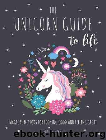 The Unicorn Guide to Life by Eunice Horne