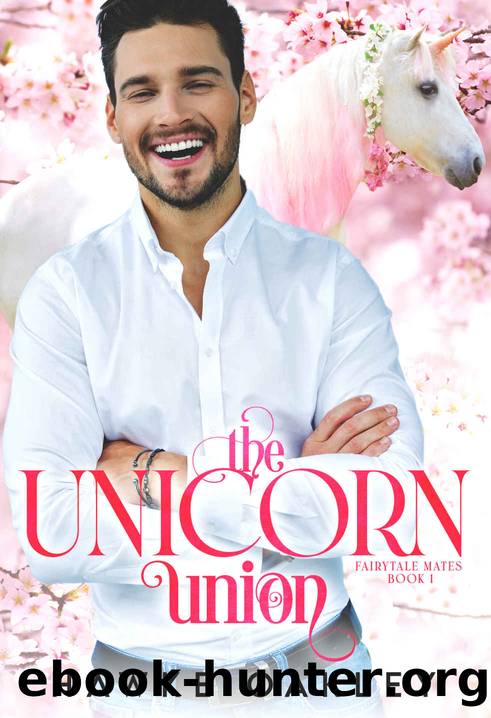 The Unicorn Union: Fairytale Mates Book 1 by Oakley Hawke