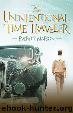 The Unintentional Time Traveler (Time Guardians Book 1) by Everett Maroon
