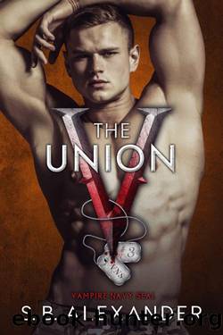 The Union (Vampire Navy SEAL: Sam & Layla Book 3) by S.B. Alexander