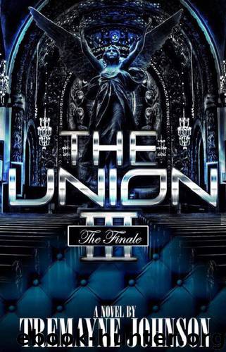The Union 3: The Finale by Tremayne Johnson