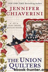 The Union Quilters by Jennifer Chiaverini