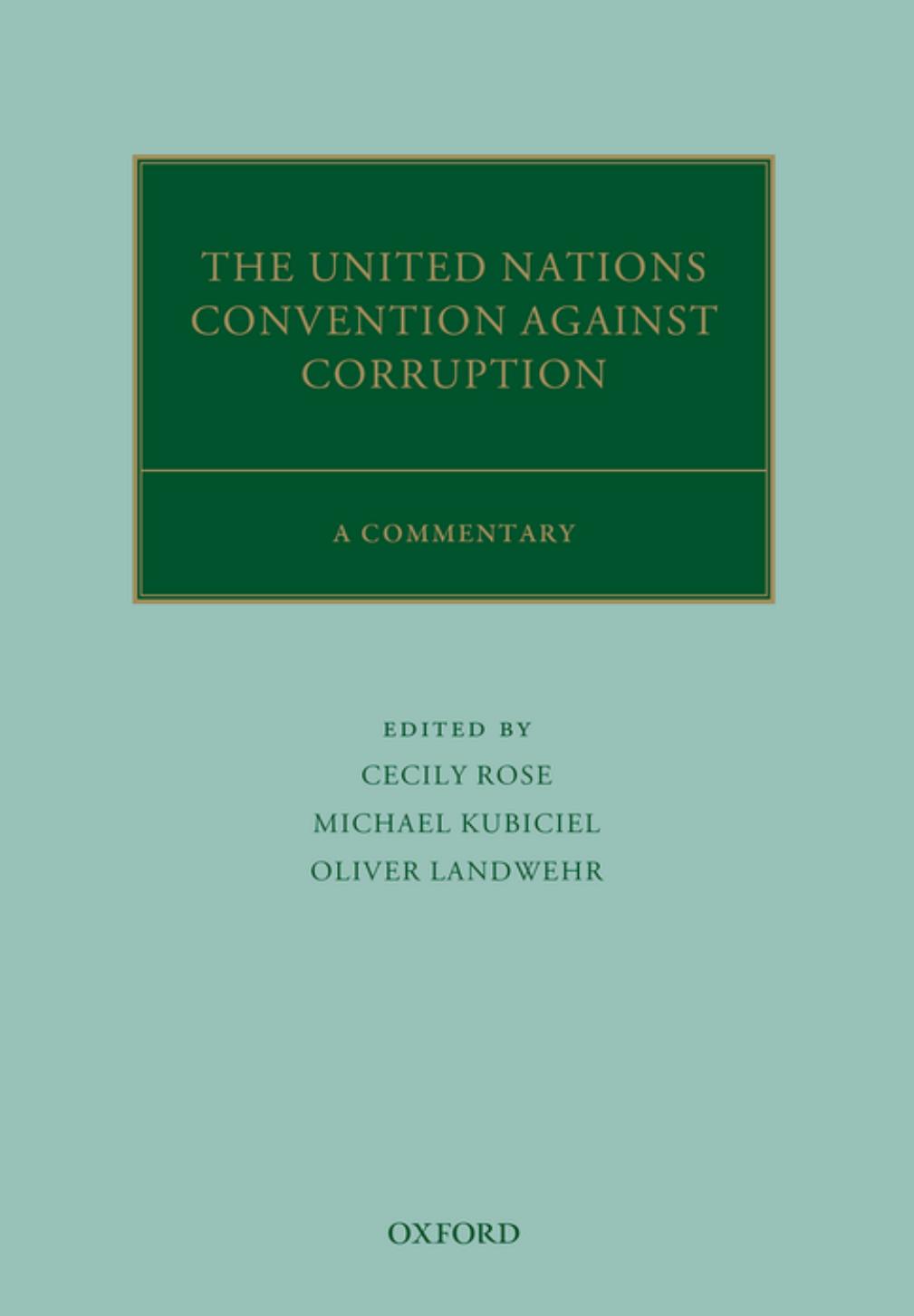 The United Nations Convention Against Corruption: A Commentary by Cecily Rose (editor) Michael Kubiciel (editor) Oliver Landwehr (editor)