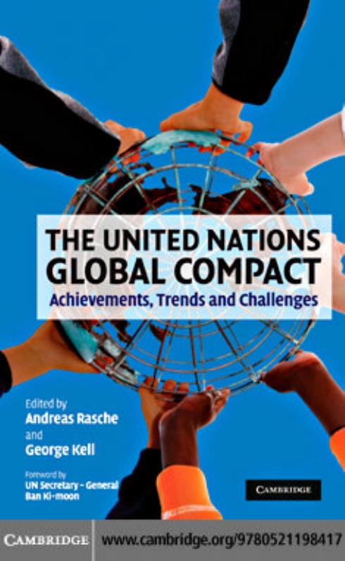 The United Nations Global Compact: Achievements, Trends and Challenges by Andreas Rasche Georg Kell Ban Ki-moon