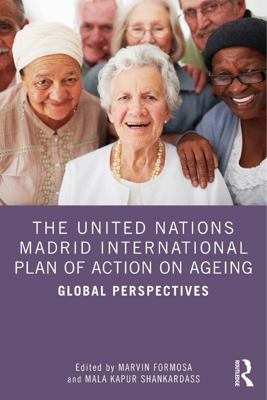 The United Nations Madrid International Plan of Action on Ageing: Global Perspectives by Marvin Formosa Mala Kapur Shankardass