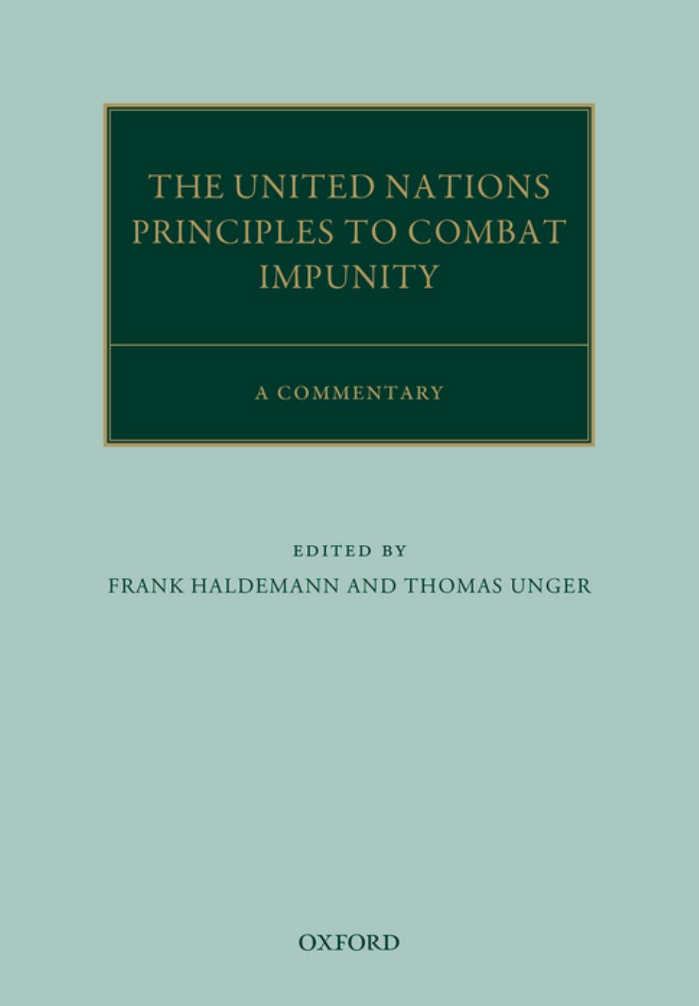The United Nations Principles to Combat Impunity: A Commentary by Frank Haldemann (editor) Thomas Unger (editor)