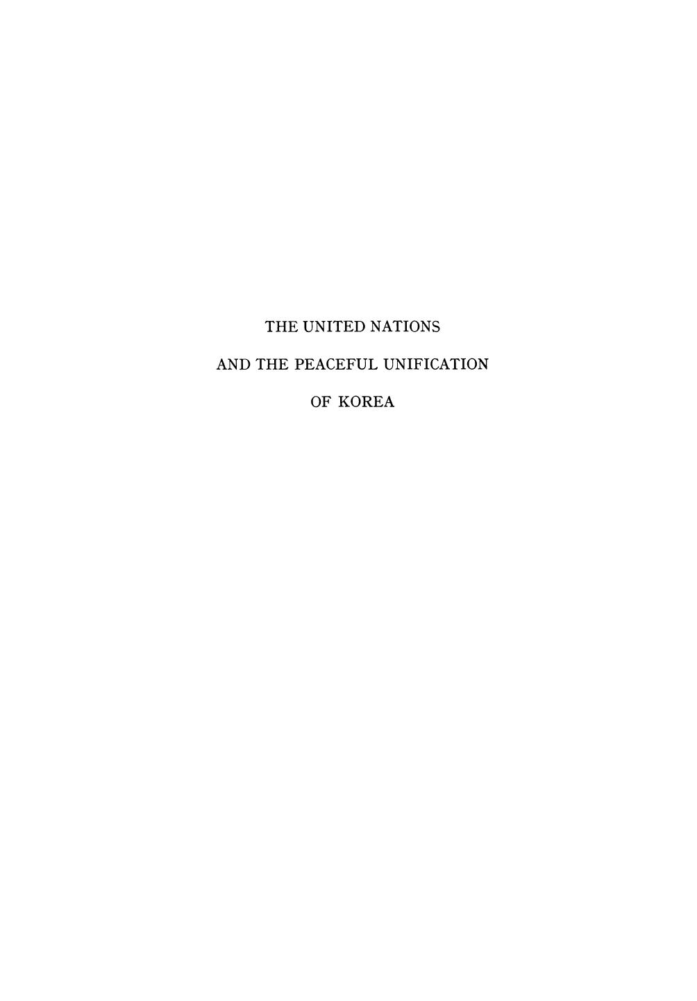 The United Nations and the Peaceful Unification of Korea: The Politics of Field Operations, 1947â1950 by Leon Gordenker (auth.)
