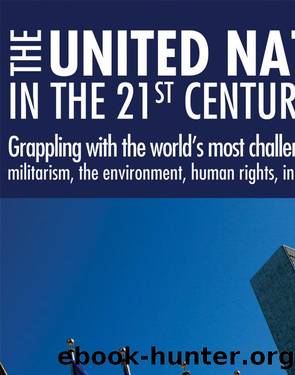 The United Nations in the 21st Century by Douglas Roche