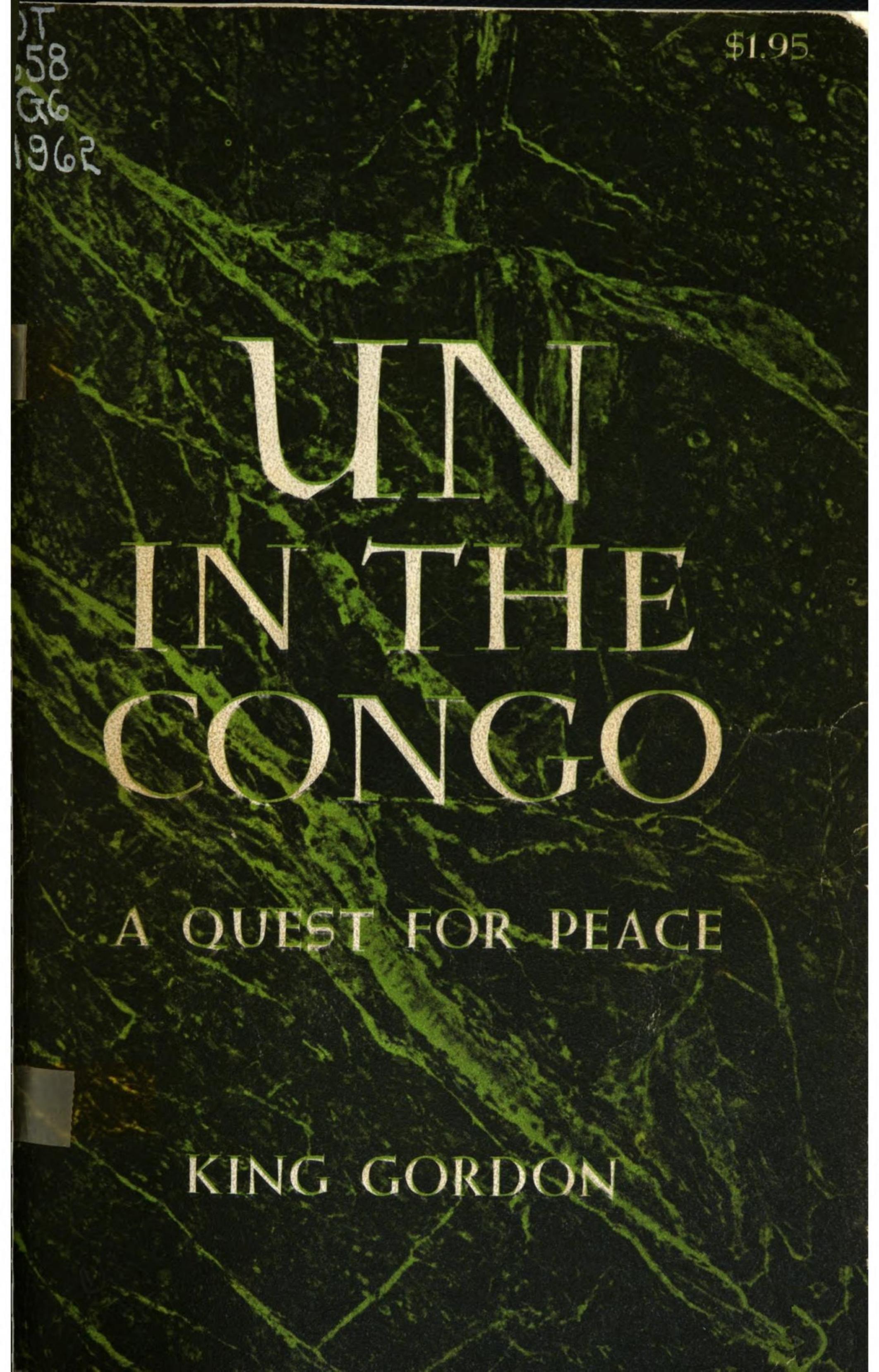 The United Nations in the Congo: A Quest for Peace by King Gordon