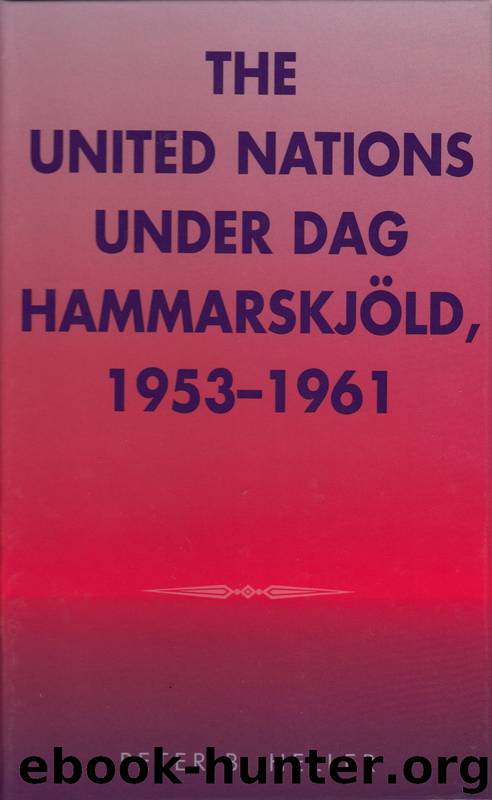 The United Nations under Dag Hammarskjold, 1953-1961 (Partners for Peace) by Peter B. Heller & Peter B. Heller