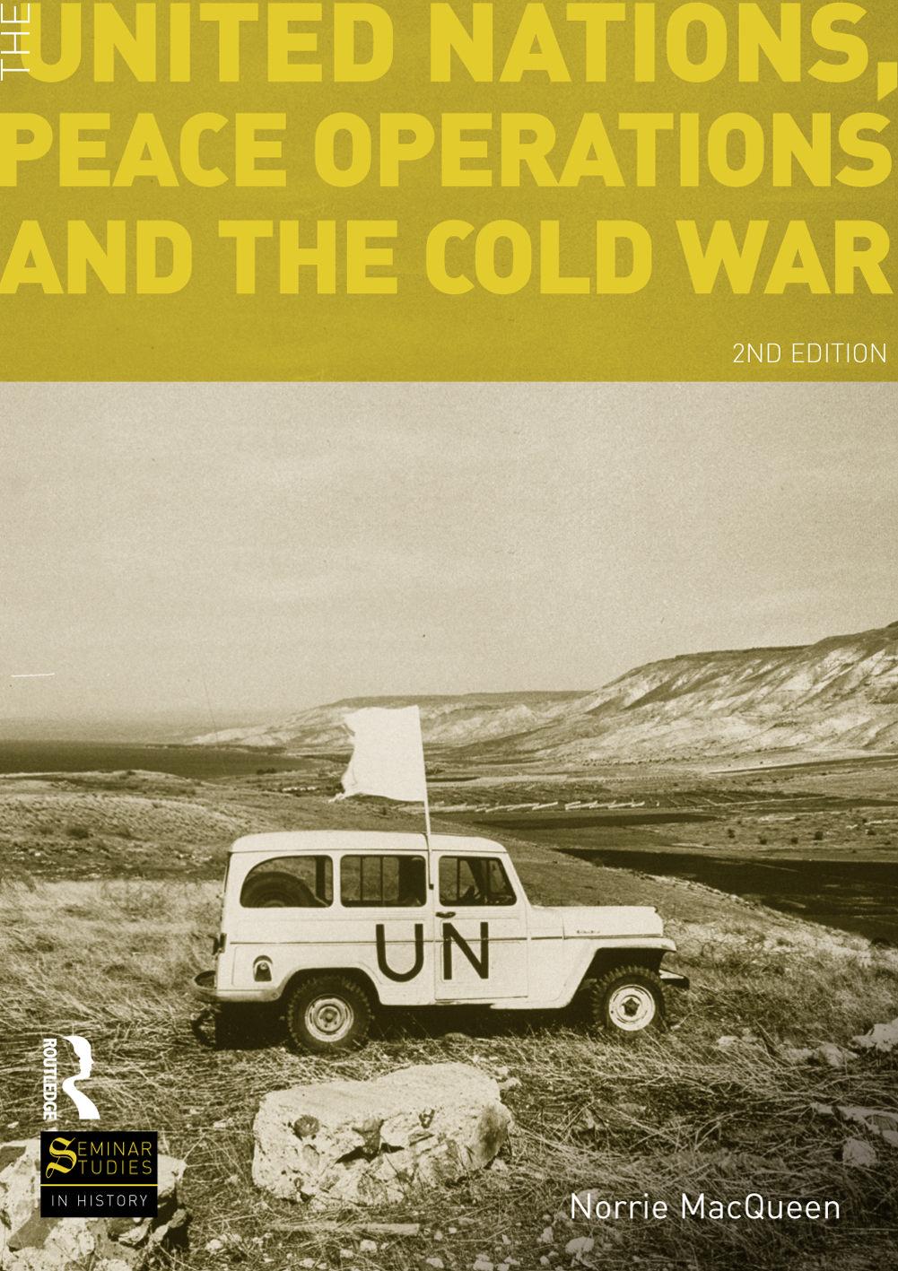 The United Nations, Peace Operations and the Cold War by Norrie Macqueen