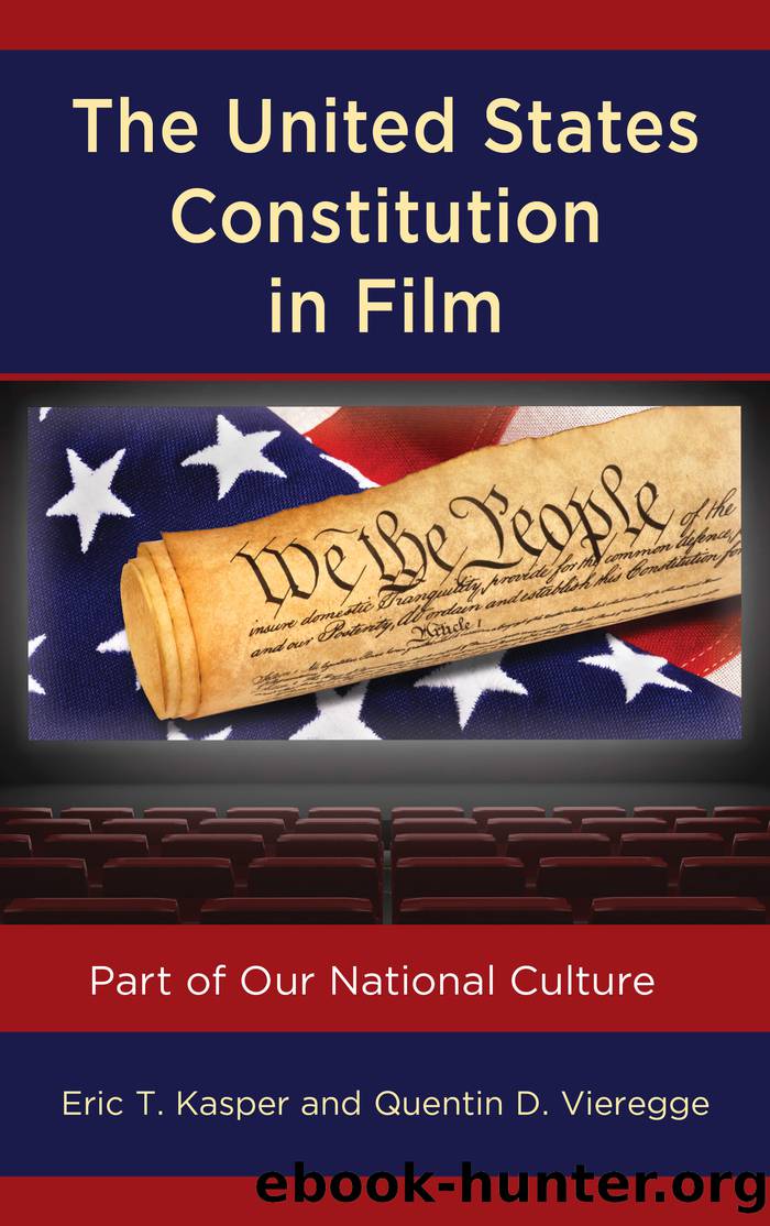 The United States Constitution in Film by Kasper Eric T.;Vieregge Quentin D.;