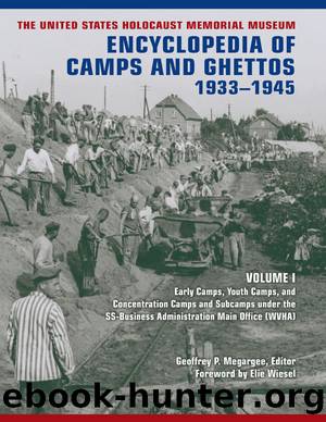 The United States Holocaust Memorial Museum Encyclopedia of Camps and Ghettos, 1933â1945 by Geoffrey P. Megargee