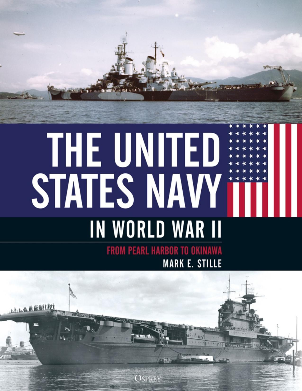 The United States Navy in World War II by Mark E. Stille