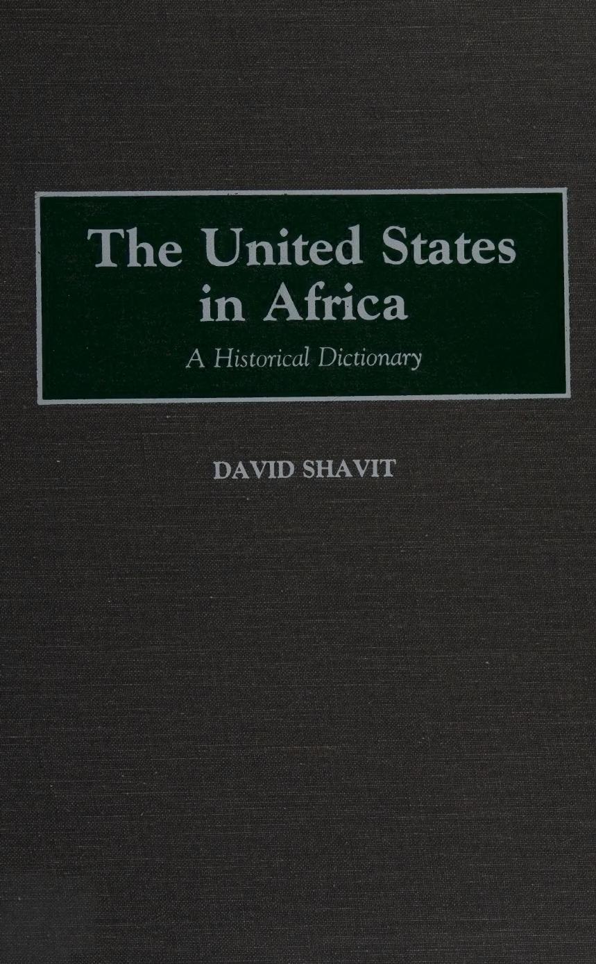 The United States in Africa: A Historical Dictionary by David Shavit