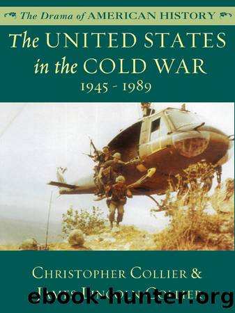 The United States in the Cold War: 1945 - 1989 by James Lincoln Collier