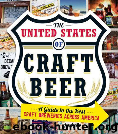 The United States of Craft Beer: A Guide to the Best Craft Breweries Across America by Lebow Jess