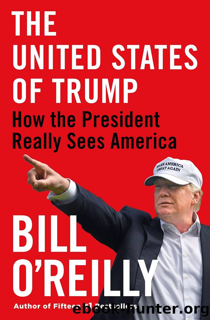 The United States of Trump: How the President Really Sees America by Bill O'Reilly