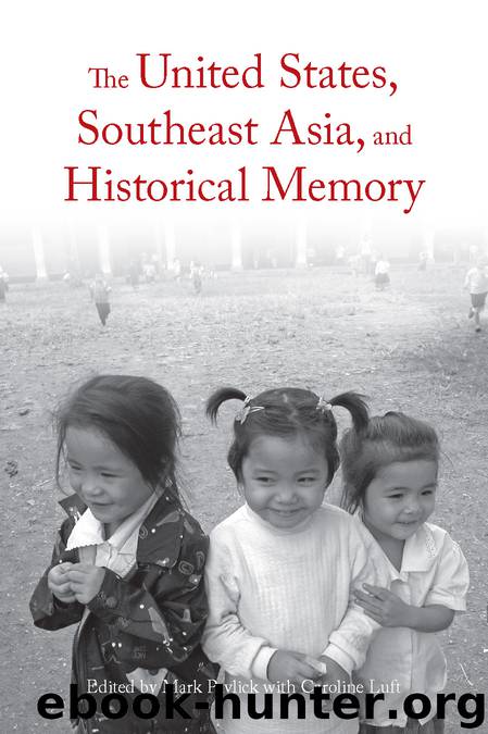 The United States, Southeast Asia, and Historical Memory by Pavlick Mark;