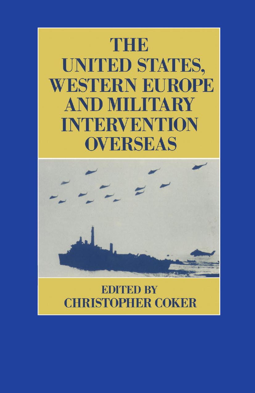 The United States, Western Europe and Military Intervention Overseas by Christopher Coker (eds.)