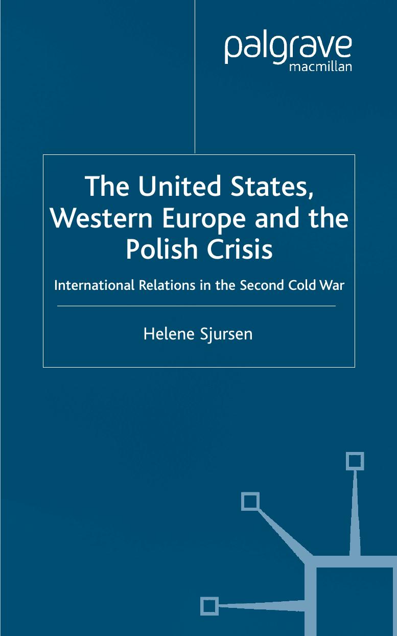 The United States, Western Europe and the Polish Crisis: International Relations in the Second Cold War by Helene Sjursen