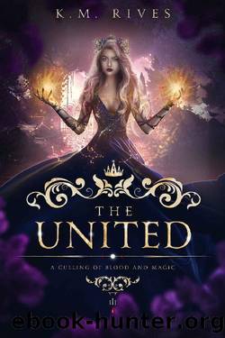 The United: A Culling of Blood and Magic by K.M. Rives