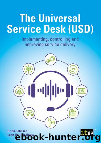 The Universal Service Desk (USD) - Implementing, controlling and improving service delivery by Léon-Paul de Rouw & Brian Johnson