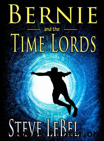 The Universe Builders: Bernie and the Time Lords: humorous epic fantasy  science fiction adventure by Steve LeBel