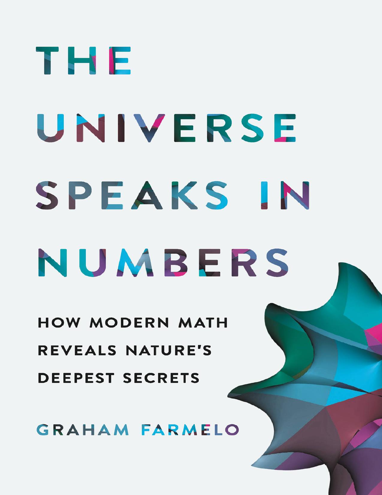 The Universe Speaks in Numbers by Graham Farmelo