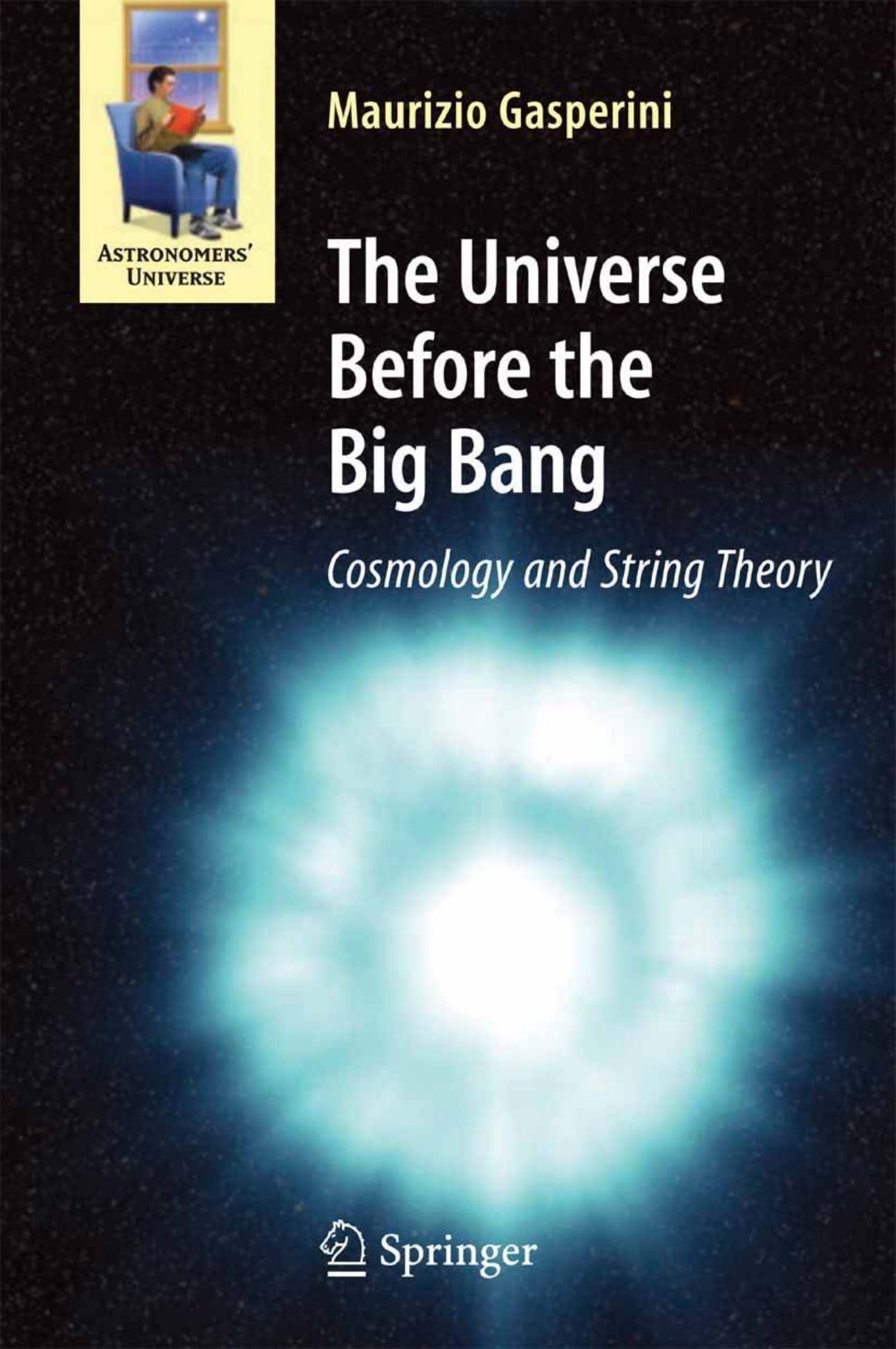 The Universe before the Big Bang: Cosmology and String Theory by Maurizio Gasperini